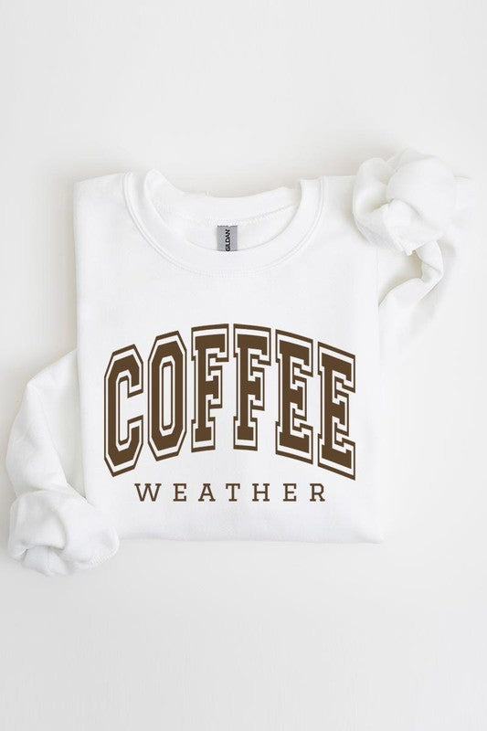 Coffee Weather Graphic Fleece Sweatshirts